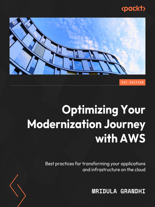 Title details for Optimizing Your Modernization Journey with AWS by Mridula Grandhi - Available
